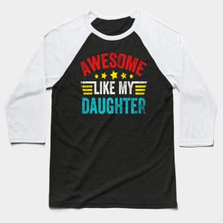 Awesome Like My Daughter Baseball T-Shirt